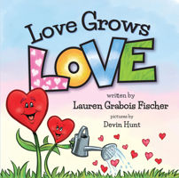 Love Grows Love 1733302603 Book Cover