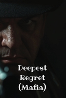 Deepest Regret (Mafia) B0DSV8YLYW Book Cover