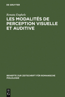 Les Modalit�s de Perception Visuelle Et Auditive: Diff�rences Conceptuelles Et R�percussions S�mantico-Syntaxiques En Espagnol Et En Fran�ais 3484523395 Book Cover