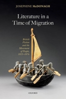 Literature in a Time of Migration: British Fiction and the Movement of People, 1815DS1876 0192895753 Book Cover