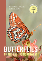 Butterflies of the Pacific Northwest 1604696931 Book Cover
