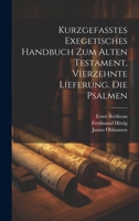 Kurzgefasstes exegetisches Handbuch zum Alten Testament, Vierzehnte Lieferung. Die Psalmen 102267577X Book Cover