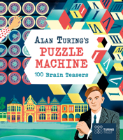 Alan Turing's Puzzle Machine: 100 Brain Teasers 1398850527 Book Cover