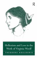 Hellenism and Loss in the Work of Virginia Woolf 1409404455 Book Cover
