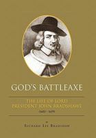 God’s Battleaxe: The Life of Lord President John Bradshawe 1453583920 Book Cover