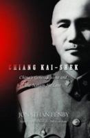Chiang Kai Shek: China's Generalissimo and the Nation He Lost 0786713186 Book Cover