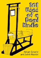 101 Uses of a Dead Kindle 1908754079 Book Cover