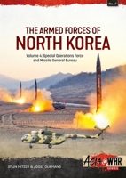 Armed Forces of North Korea Volume 4: Special Operations Force and Missile General Bureau (Asia@War) 1806722801 Book Cover