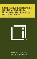 Qualitative Differences in the Vocabulary Responses of Normals and Abnormals 1258418096 Book Cover