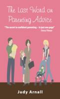 The Last Word on Parenting Advice 0978050924 Book Cover