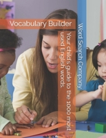 Your child's guide to the 1000 most used English words.: Vocabulary Builder B08P1H4HYX Book Cover