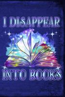 I Disappear Into Books 1795081821 Book Cover