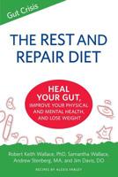 The Rest and Repair Diet: Heal Your Gut, Improve Your Physical and Mental Health, and Lose Weight 0999055836 Book Cover