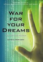 War for Your Dreams: Enter the Matrix 145671774X Book Cover