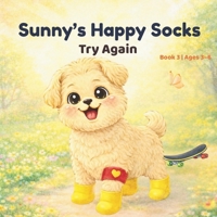Sunny’s Happy Socks: Try Again B0GRWGJQ97 Book Cover