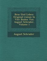 B Rse Und Leben: Original-Roman in Vier B Nden Von August Schrader, Volume 1 1249975239 Book Cover