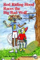 Red Riding Hood Races The Big Bad Wolf 0965323811 Book Cover