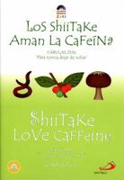 Shiitake Love Caffeine: Los Shiitake Aman la Caffeina (Zeri Fables) 9586928330 Book Cover