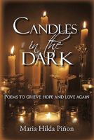 Candles in the Dark: Poems to Grieve, Hope and Love Again 1450279376 Book Cover