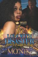 In Love with Disaster : A Not So Beautiful Love Story 1728805910 Book Cover