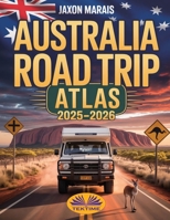 Australia Road Trip Atlas 2025-2026 8835484723 Book Cover
