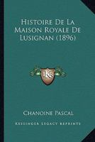 Histoire De La Maison Royale De Lusignan (1896) 116755468X Book Cover