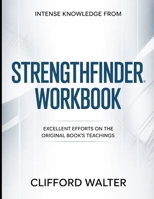 Intense Knowledge From Strengthfinder: Excellent Efforts On The Original Book's Teachings B0H2R4SRTT Book Cover