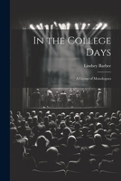 In the College Days; a Group of Monologues 1022754440 Book Cover