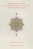 Ibn Khaldun on Sufism: Remedy for the Questioner in Search of Answers 1911141287 Book Cover