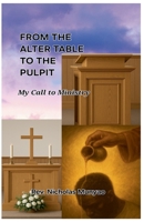 From the Altar Table to the Pulpit B0F86K72MF Book Cover