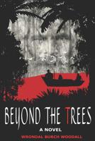 Beyond the Trees 1983218987 Book Cover