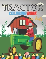 Tractor Coloring Book For Kids: Ages 4-8 & Toddlers Farm Life Scenes Featuring 50 Designs Of Tractors, Backgrounds, Farm Equimpents B08WK51XT7 Book Cover