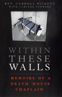 Within These Walls: Memoirs of a Death House Chaplain 0312287178 Book Cover