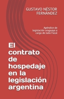 El contrato de hospedaje en la legislación argentina: Apéndice de legislación uruguaya a cargo de Julio Facal (Turismo y Derecho) 9874222182 Book Cover