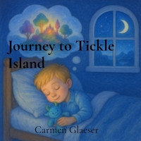 Journey to Tickle Island B0F7KGJ4XQ Book Cover