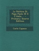 La Politica Di Papa Paolo III E L'italia ... 101850284X Book Cover