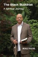 The Black Buddhist: A Spiritual Journey 0692280014 Book Cover