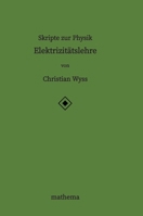 Skripte zur Physik - Elektrizitätslehre (German Edition) 3384387406 Book Cover