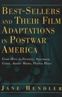 Best-Sellers and Their Film Adaptations in Postwar America: From Here to Eternity, Sayonara, Giant, Auntie Mame, Peyton Place (Modern American Literature : New Approaches, Volume 28) 0820452106 Book Cover