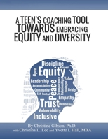 A Teen's Coaching Tool Towards Embracing Equity and Diversity 0578244136 Book Cover