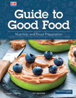 Guide to Good Food: Nutrition and Food Preparation 1635639581 Book Cover