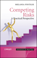 Competing Risks: A Practical Perspective (Statistics in Practice) 0470870680 Book Cover
