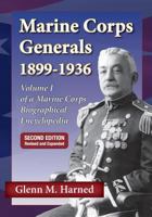 Marine Corps Generals 1899-1936 Second Edition: Volume I of a Marine Corps Biographical Encyclopedia 1974142922 Book Cover