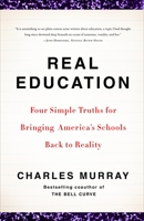 Real Education: Four Simple Truths for Bringing American Schools Back to Reality 0307405397 Book Cover