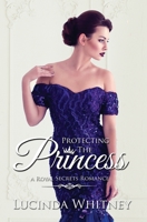 Protecting the Princess 1944137580 Book Cover