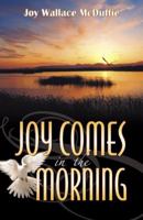 Joy Comes in the Morning 0741431351 Book Cover