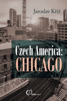 Czech America: Chicago 3949607269 Book Cover