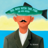 The Man With The Fish On His Head 0645744603 Book Cover