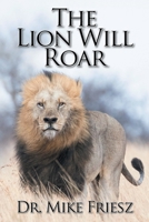 The Lion Will Roar 1638446261 Book Cover