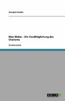 Max Weber - Die Veralltäglichung des Charisma 3638923347 Book Cover